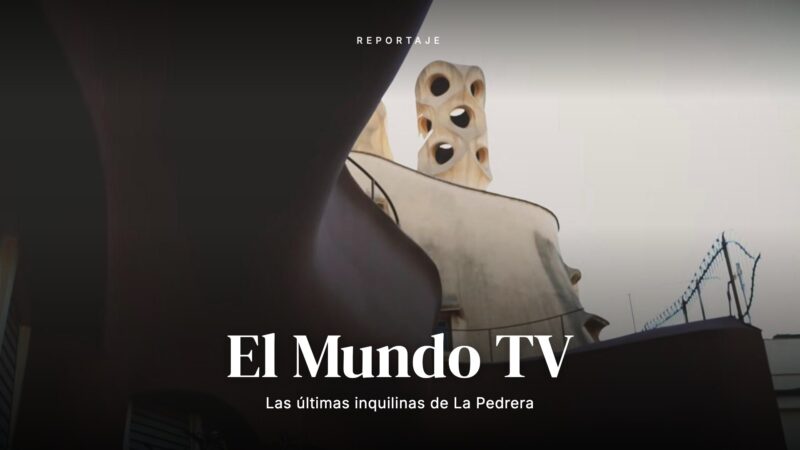 El Mundo TV: Las últimas inquilinas de La Pedrera